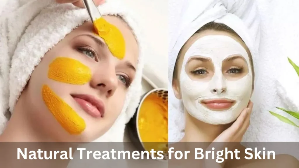 Natural Treatments for Bright Skin